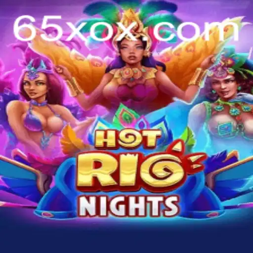 Explore the Vibrant World of HotRioNights and Unravel the Thrill of 65X.COM